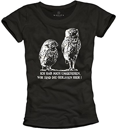 Eulen Shirt mit Spruch für Damen - Ich hab Mich umgesehen, wir sind die geilsten Hier!