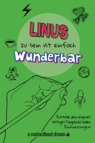 Linus zu sein ist einfach wunderbar: Ein personalisiertes (DIY) eigenes lustiges Tagebuch