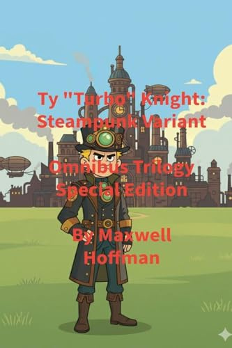 Ty Turbo Knight: Steampunk Variant Omnibus Trilogy Special Edition