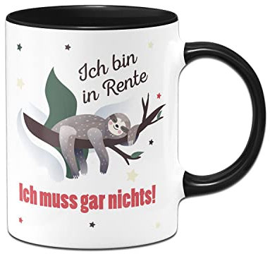 Tassenbrennerei Faultier Tasse - Ich bin in Rente Ich muss gar nichts! - Abschiedsgeschenk in den Ruhestand - Geschenk zum Abschied lustig (Schwarz)