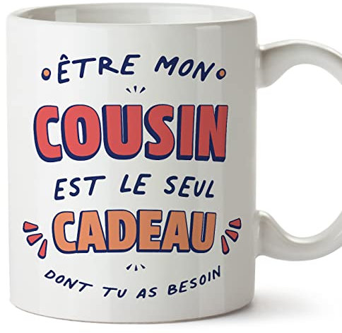 Mugffins Tasses pour COUSIN - En Français - Cadeau original - Le Seul Cadeau Dont tu as Besoin - 11 oz / 330 ml