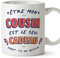 Mugffins Tasses pour COUSIN - En Français - Cadeau original - Le Seul Cadeau Dont tu as Besoin - 11 oz / 330 ml