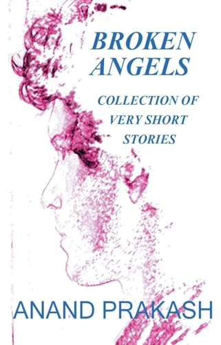 Broken Angels (Flash Fiction, Band 2)
