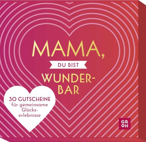 Mama, du bist wunderbar: 30 Gutscheine für gemeinsame Glückserlebnisse | Originelle Gutschein-Ideen für Aktivitäten wie Fotoshooting, Buchclub, Basteln, Kochen, Backen usw.