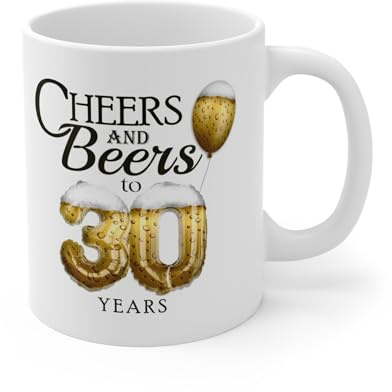 MugsByAly Funny 30th Birthday Coffee Mug, Cheers and Beers to Thirty Years