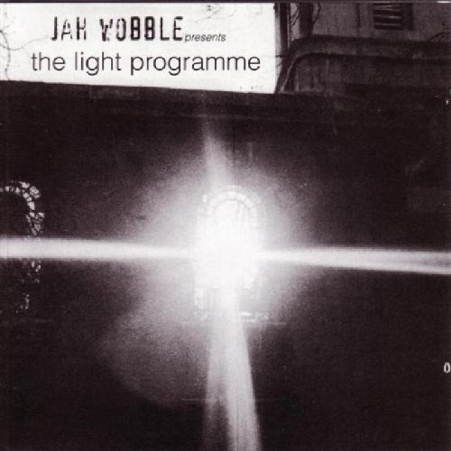 The Light Programme by Jah Wobble (2001-08-14)