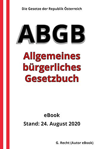 Das ABGB - Allgemeines bürgerliches Gesetzbuch, 2. Auflage 2020: Die Gesetze der Republik Österreich