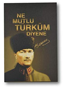 Gök-Türk Wandbild Bild für Wohnzimmer Büro Wohnung Deko Kunstdrucke Ne mutlu türküm Mustafa Kemal Atatürk Türkei Türkische Flagge Ay Yilldiz
