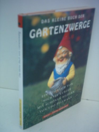 Michael Kurzer: Das kleine Buch der Gartenzwerge