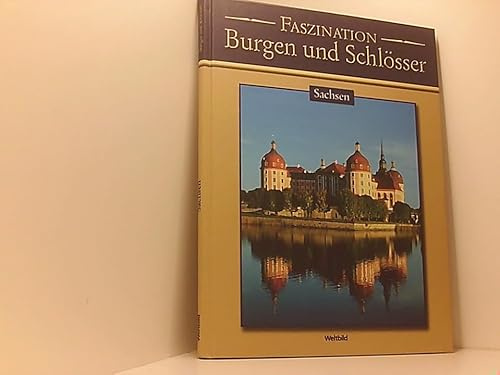 Sachsen Faszination Burgen und SCHLÖSSER