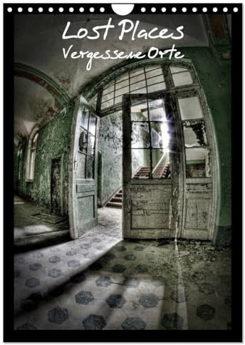 Lost Places Vergessene Orte (Wandkalender 2026 DIN A4 hoch), CALVENDO Monatskalender: Lost Places, 12 spannende Monate (CALVENDO Orte)