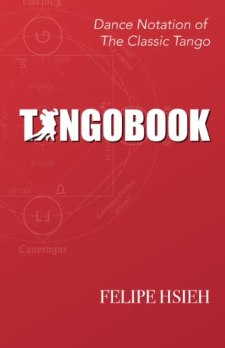 TANGOBOOK: Dance Notation of The Classic Tango