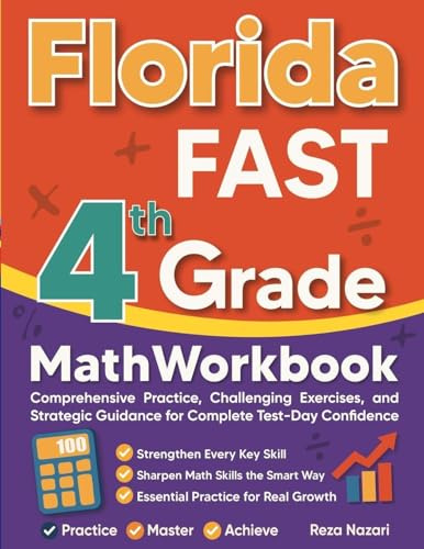 Florida FAST Grade 4 Math Workbook: Comprehensive Practice, Challenging Exercises, and Strategic Guidance for Complete Test-Day Confidence