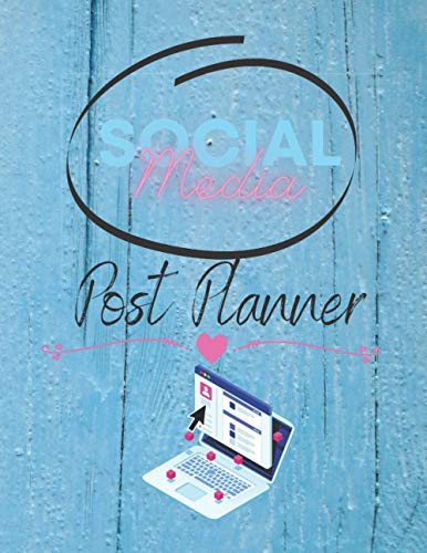 SOCIAL MEDIA POST PLANNER: KEEP TRACK OF YOUR ONLINE LIFE