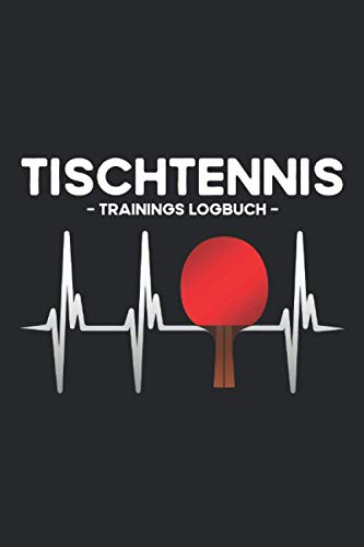 Tischtennis - Trainings Logbuch: Cooles Herzschlag Tischtennis Logbuch für Männer und leidenschaftliche Tischtennisspieler mit einer Tischtenniskelle. ... - 100 Seiten Notizbuch A5 Liniert