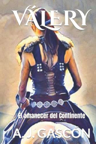 VÁLERY: El amanecer del Continente (El viaje de Elrod)