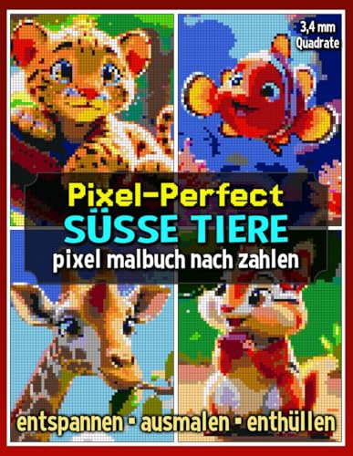 Pixel-Perfect Süße Tiere Pixel Malbuch nach Zahlen: Malbuch für Erwachsene – Pixel für Pixel entspannen (Pixel Art Malbücher)