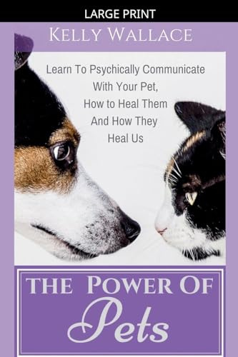The Power of Pets - How to Psychically Communicate with Your Pet