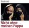 Nicht Ohne Meinen Pappa