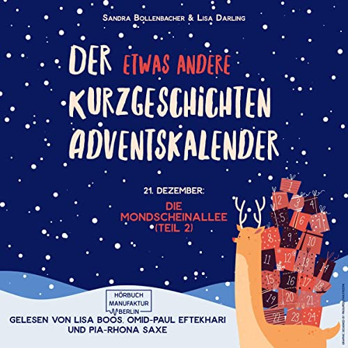 Der etwas andere Kurzgeschichten Adventskalender 21 - Die Mondscheinallee 2: Mit 24 Türchen zum Träumen, Lachen, Gruseln, Mitfiebern und Genießen