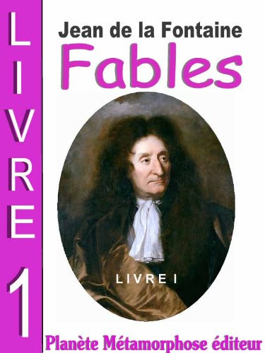 Fables de La Fontaine - Livre 1 (Illustré et annoté) (Fables de Jean de La Fontaine)
