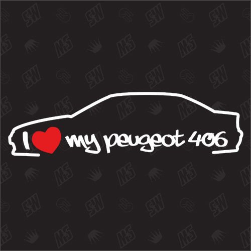 I Love My Peugeot 406 ? Stickers, Bj. 95?05