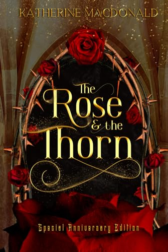 The Rose and the Thorn: A Beauty and the Beast Retelling: Special Edition
