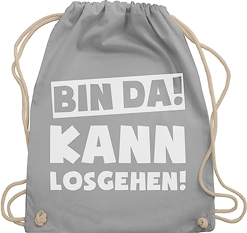 Turnbeutel Rucksack - Sprüche Statement mit - Bin da kann losgehen Spruch I - Unisize - Hellgrau - hipster bag beutel+rucksack+mit+sprüchen sprueche gruppen beutel tasche party sprüchen spruechen