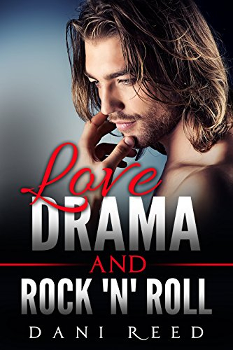 Love, Drama, and Rock ‘n’ Roll (Romance Short Stories by Dani Reed Book 2) (English Edition)