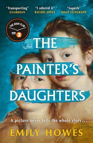 The Painter's Daughters: An enthralling and unforgettable historical novel about love, secrets and sisters