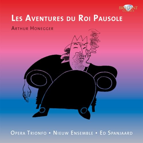 Honegger: les Aventures du Roi Pausole