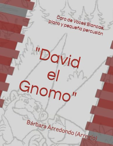 David el Gnomo: Partitura para Coro de Voces Blancas, Piano y Pequeña Percusión