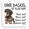 AdriLeo Kühlschrankmagnet Ohne Dackel ist Alles doof! (Rauhaarteckel)