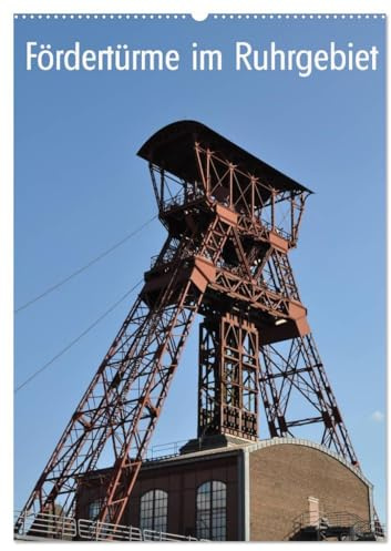 Fördertürme im Ruhrgebiet (Wandkalender 2026 DIN A2 hoch), CALVENDO Monatskalender: Überbleibsel längst vergangener Zeiten (CALVENDO Technologie)