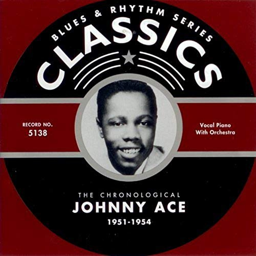 The Chronological Johnny Ace: 1951-1954