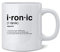 Poster Foundry Ironic Isnt It Definition 90s Song Lustige Keramiktasse Teetasse Lustiges Geschenk 340 ml