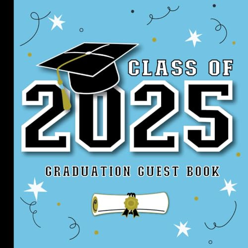 Class of 2025 Graduation Guest Book: With Prompts for Messages, Wishes and Advice for Graduate | Grad Party Sign-In & Gift Log | Sky Blue