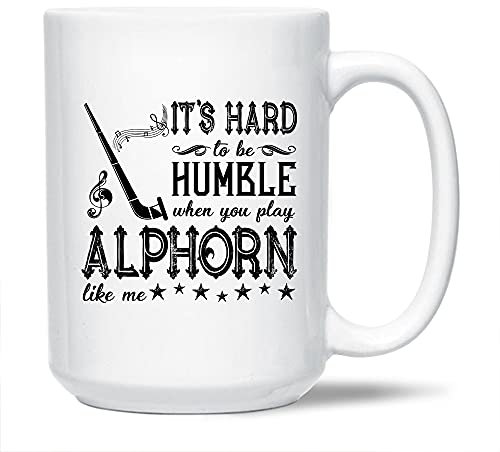 Alphorn Keramik-Kaffeetasse, Aufschrift It's Hard to Be Humble When You Play Alphorn Like Me, weiße Tasse, Alphorn Kaffeetasse, Geschenkideen, tolle Alphorn-Porzellan-Teetasse, 425 ml