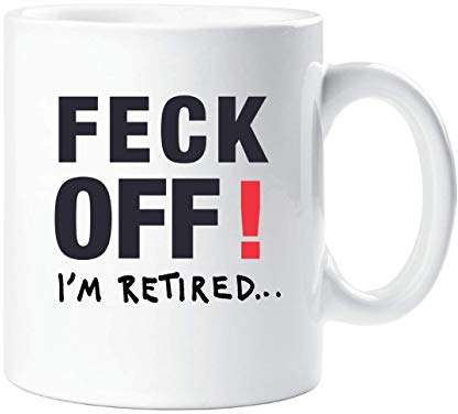 60 Second Makeover Limited Feck Off I'm Retired Funny Retirement Gifts for Men Mug Present Dad Uncle Grandad Grandma Funny Mug Retirement Gift Ideas Coffee Cup