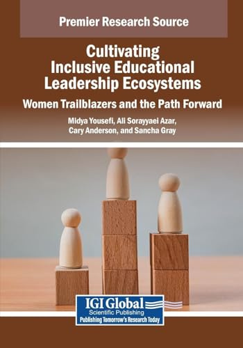 Cultivating Inclusive Educational Leadership Ecosystems: Women Trailblazers and the Path Forward