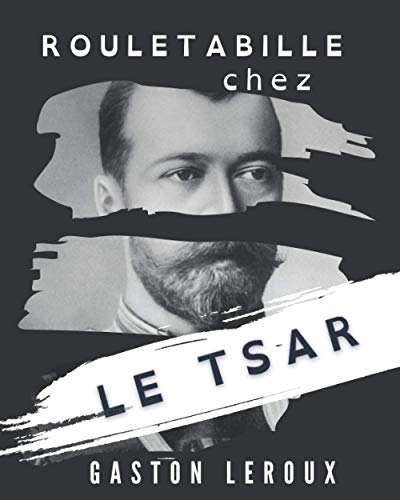 Rouletabille chez le Tsar: Édition Spéciale adaptée DYS | Police d'écriture espacée Open Dyslexic | Enquête policière du célèbre journaliste Joseph ... enfants, ados | Trouble Neurovisuel Dyslexie