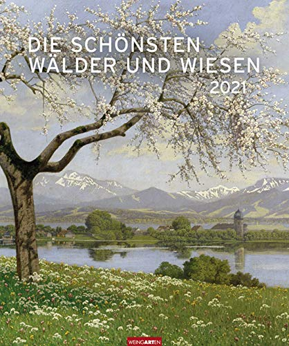 Die schönsten Wälder und Wiesen - Kalender 2021- Weingarten-Verlag - Kunstkalender mit großartigen Meisterwerken - 45,8 cm x 54,8 cm