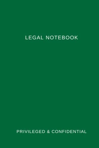 Legal notebook: Privileged & Confidential: 6 x 9 inch, soft cover, lined, professional notebook - Emerald