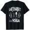 Gartenarbeit Ist Mein Yoga Gärtnern Gärtner Beet Pflanzen T-Shirt