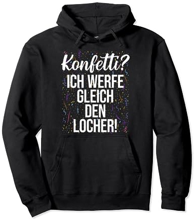 KONFETTI? X Ich werfe gleich den Locher - KONFETTI Spruch Pullover Hoodie