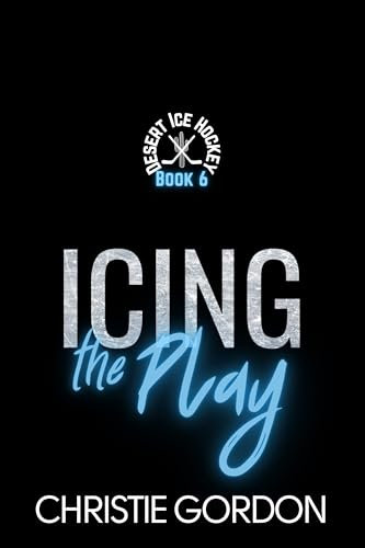 Icing the Play: A Friends to Lovers Hockey MM Romance (Desert Ice Hockey Book 6) (English Edition)