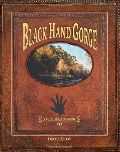 Black Hand Gorge: An Illustrated Guide by Aaron J. Keirns (2016-06-29)