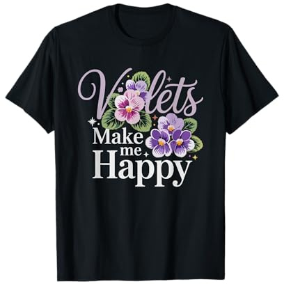 African Violets Make Happy Indoor Plant Joy Violet Happiness T-Shirt