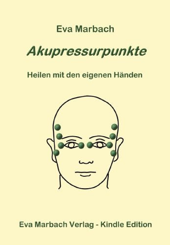 Akupressurpunkte - Heilen mit den eigenen Händen
