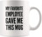 My Favorite Employee Gave Me This Mug Boss Gifts Coffee Cup Funny Coworker Gift to Male Lady Boss Christmas Ceramic Teacup Tasse Mug